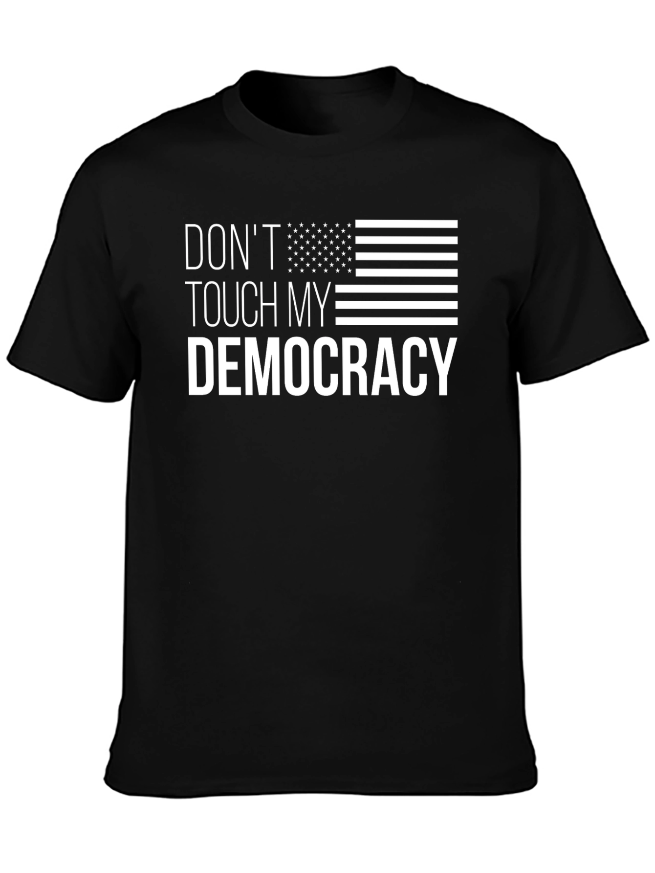 Dont Touch My Democracy T-Shirt - Patriotic American Flag Tee