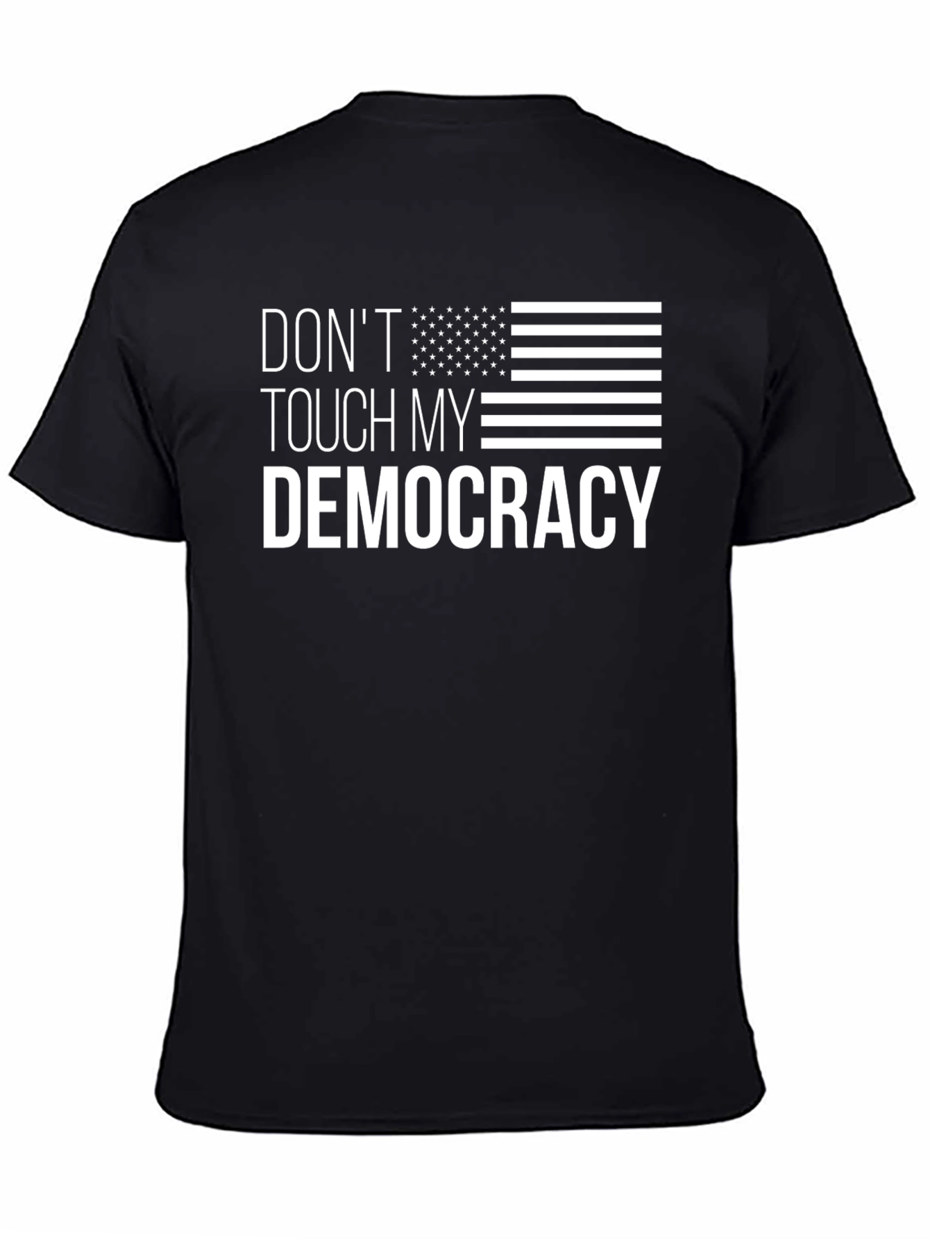 Dont Touch My Democracy T-Shirt - Patriotic American Flag Tee