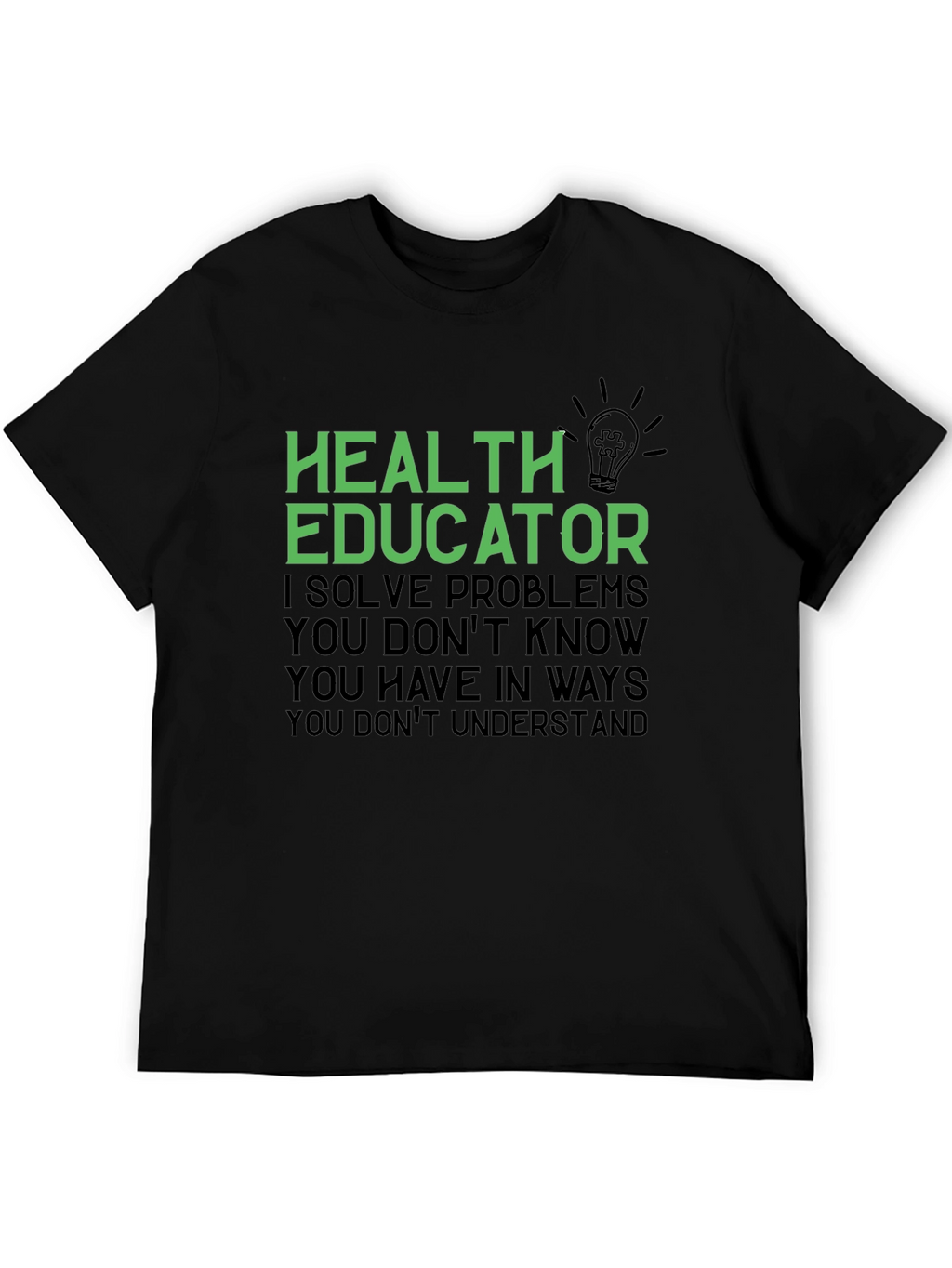 Health Educator T-Shirt - I Solve Problems