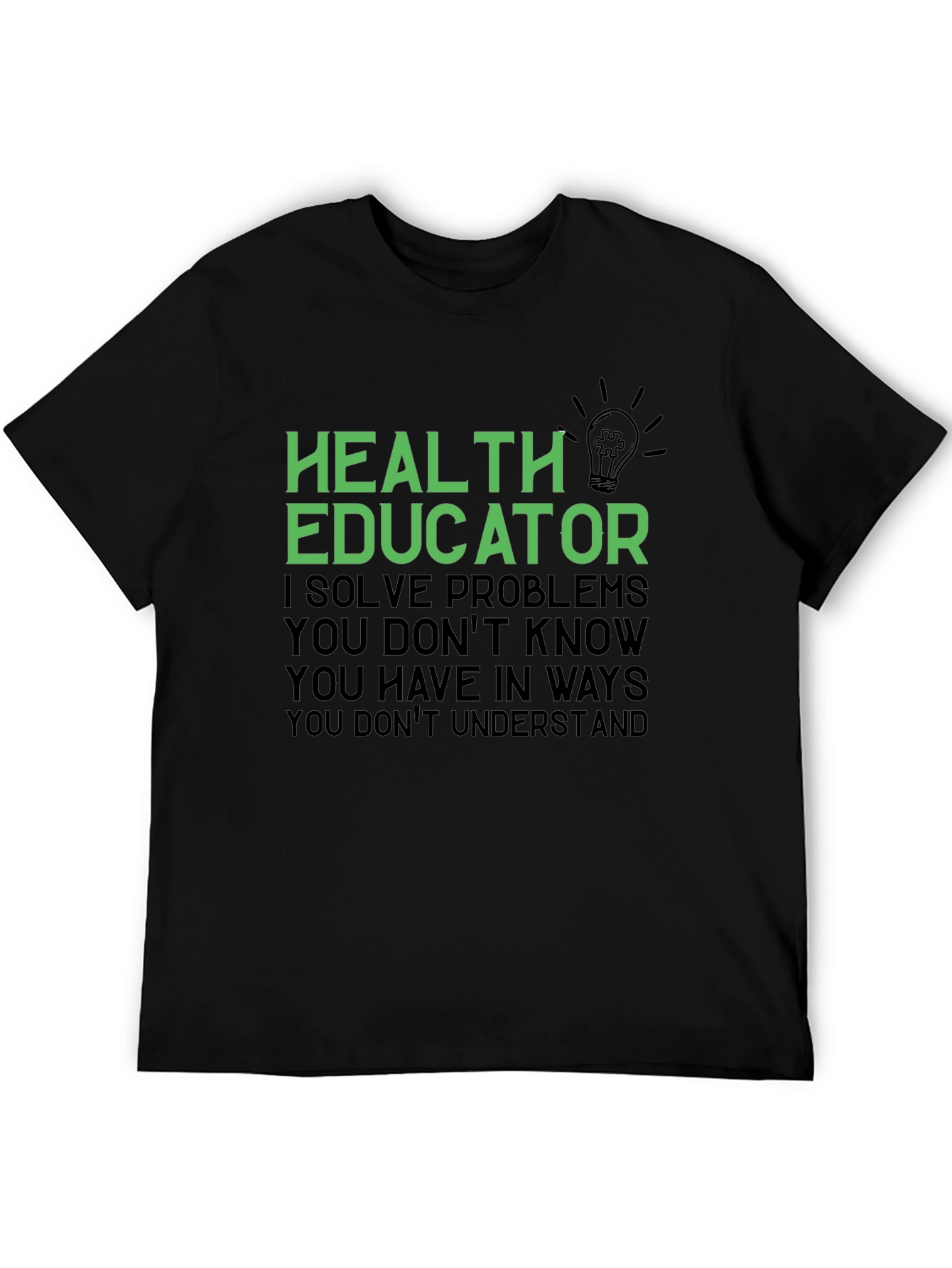 Health Educator T-Shirt - I Solve Problems