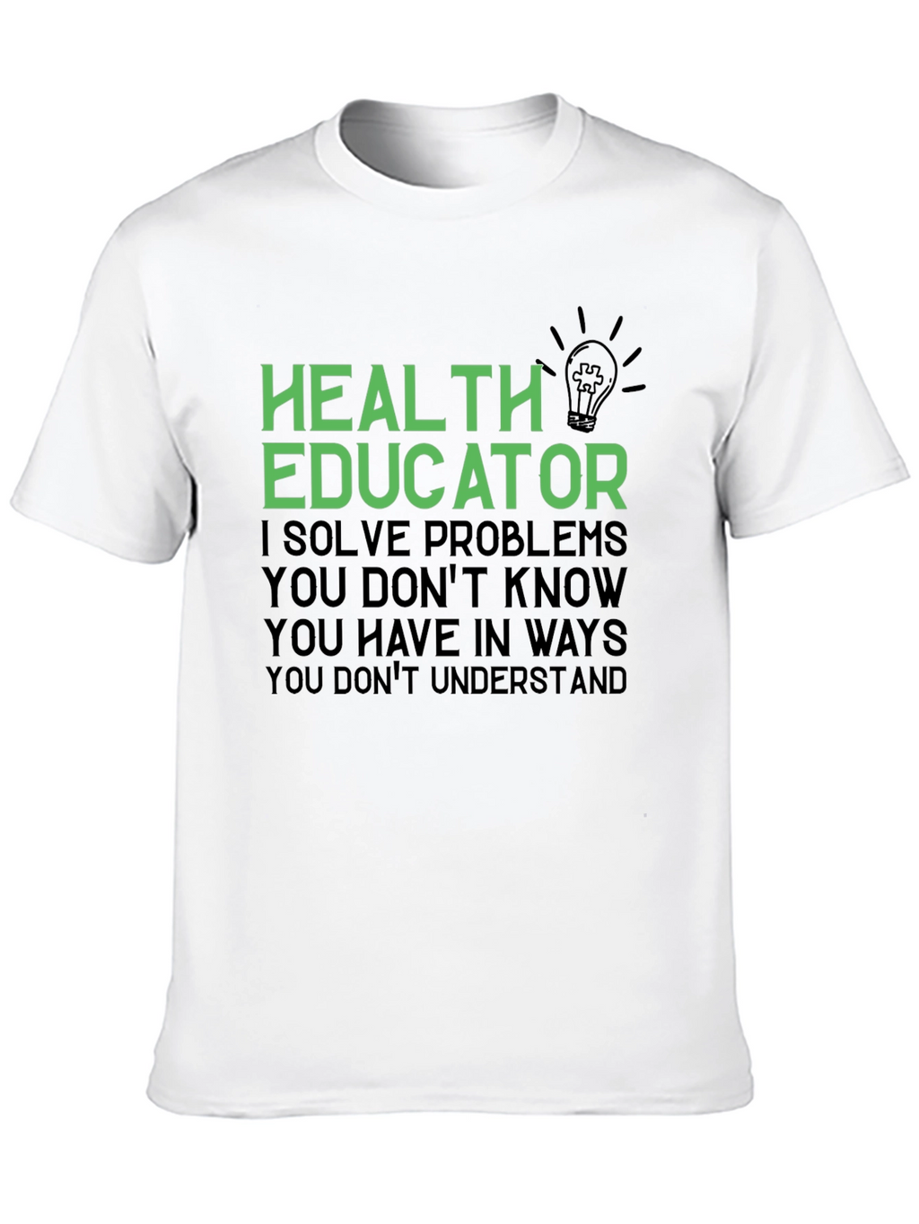 Health Educator T-Shirt - I Solve Problems