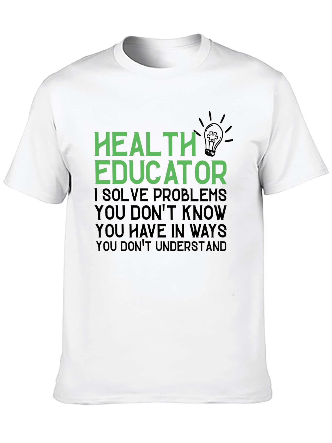 Health Educator T-Shirt - I Solve Problems