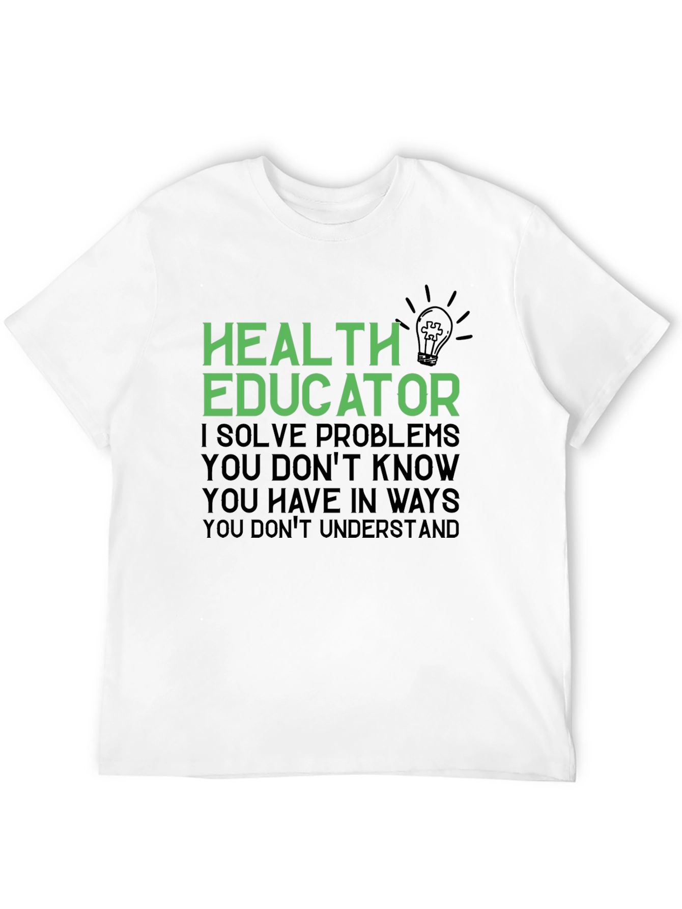 Health Educator T-Shirt - I Solve Problems