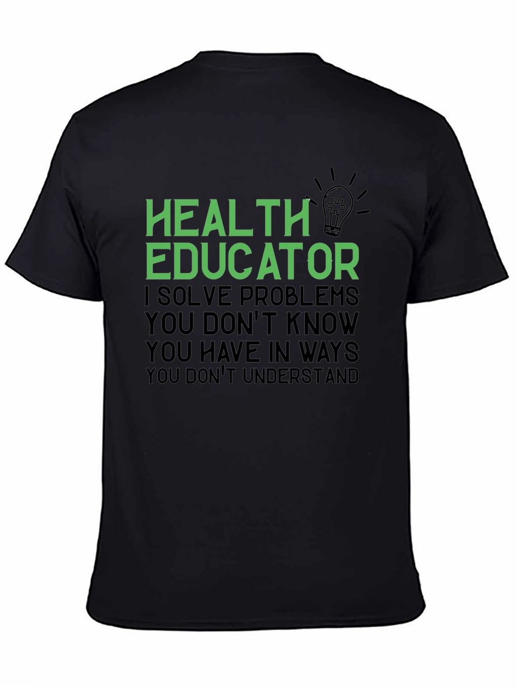 Health Educator T-Shirt - I Solve Problems