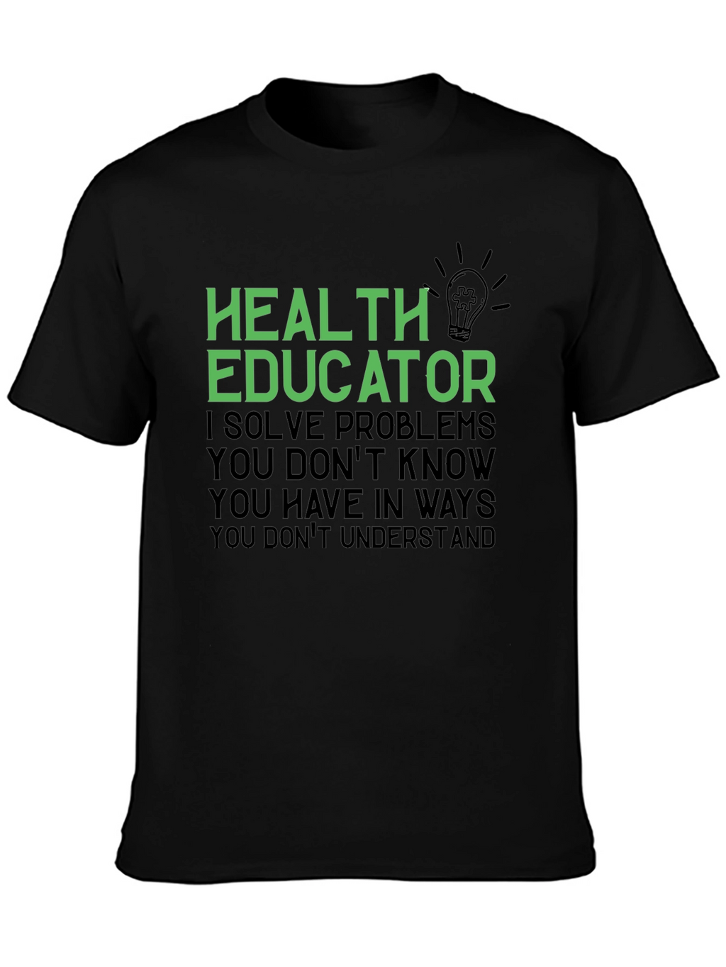 Health Educator T-Shirt - I Solve Problems