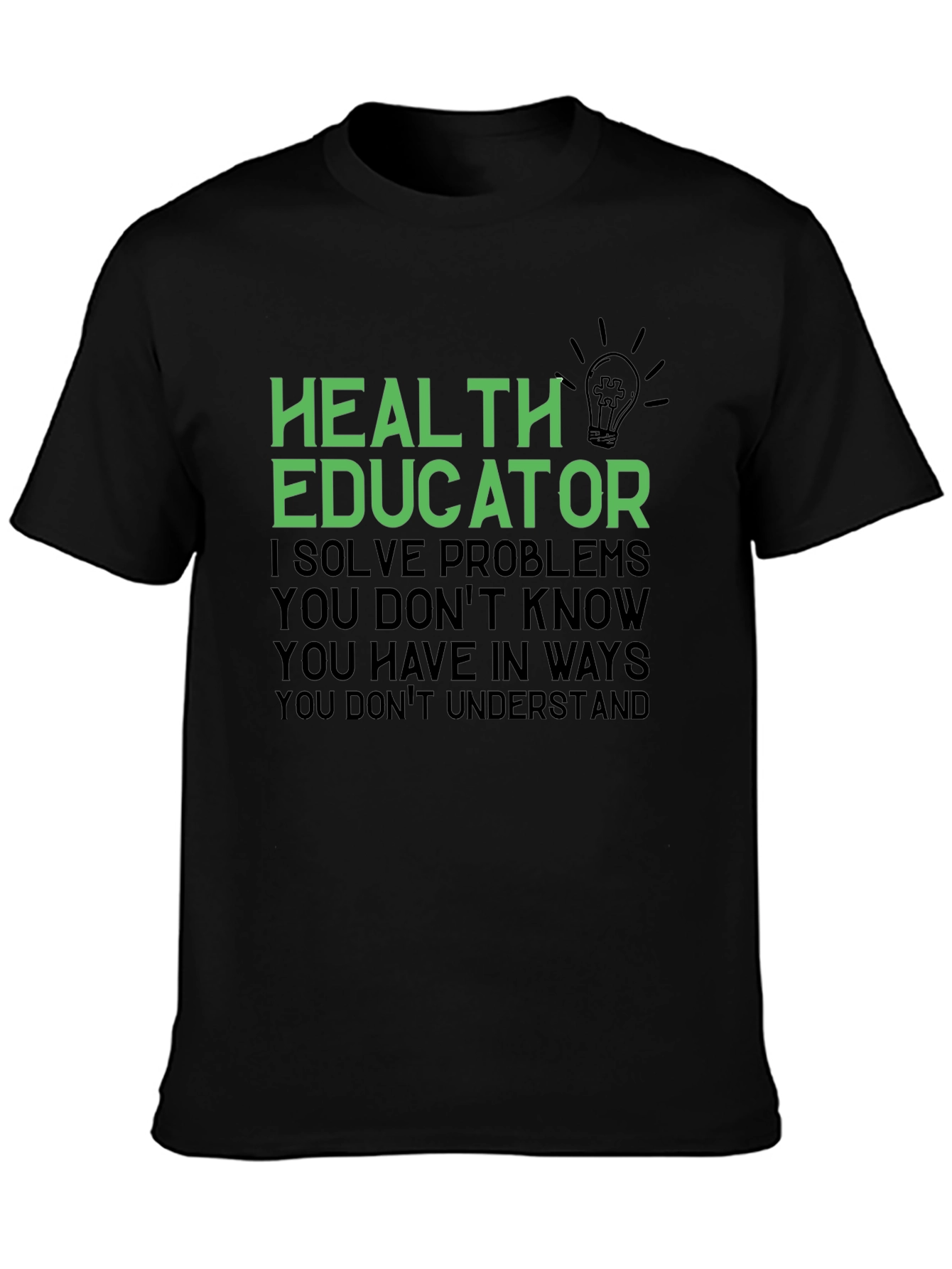 Health Educator T-Shirt - I Solve Problems