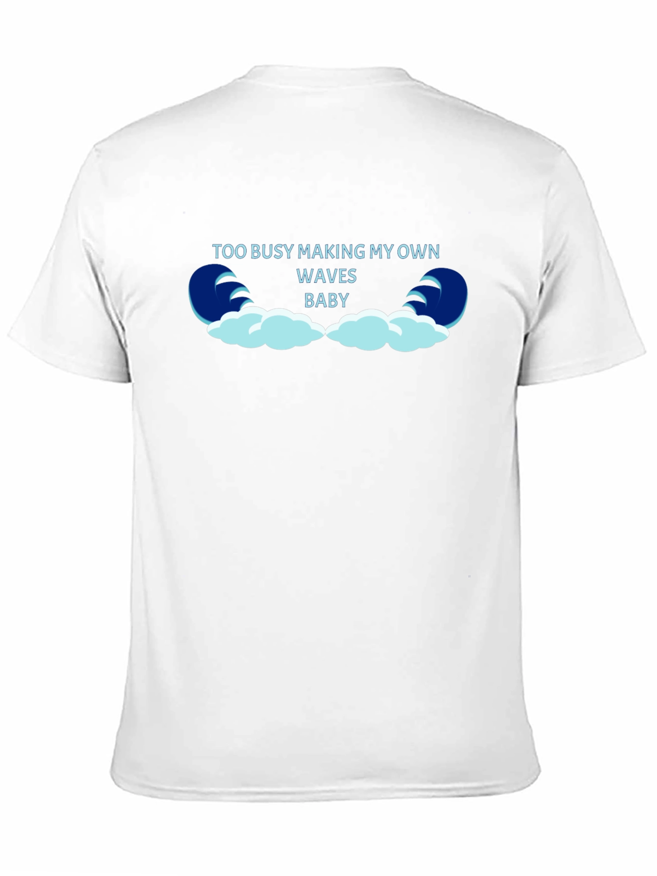Too Busy Making My Own Waves Black T-Shirt