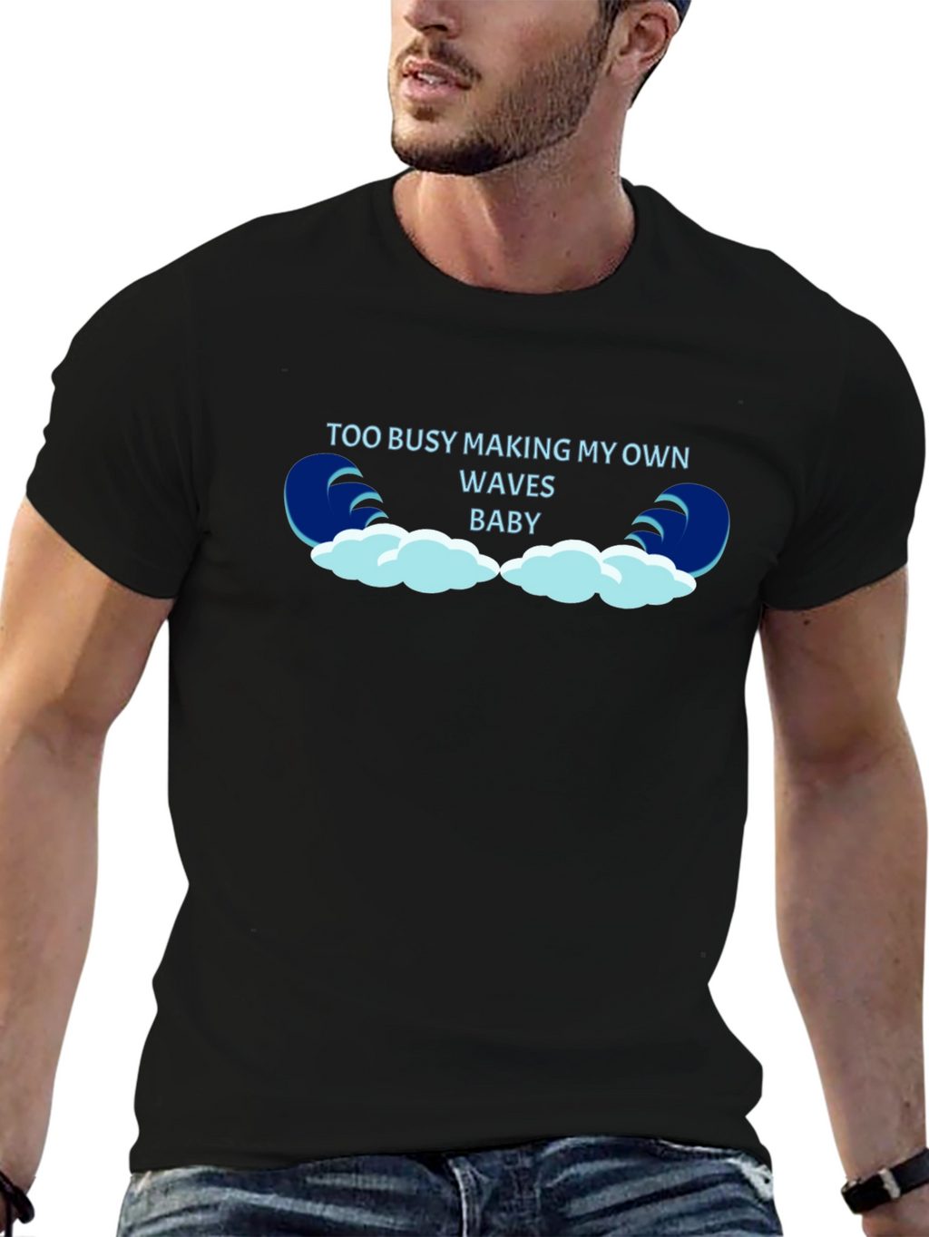 Too Busy Making My Own Waves Black T-Shirt
