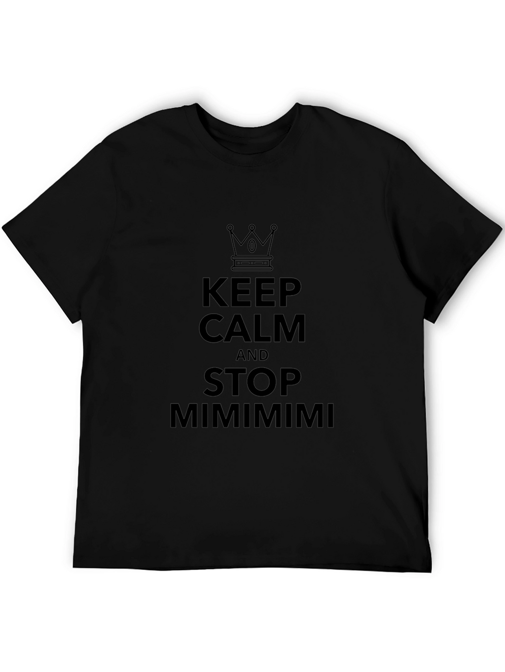 Keep Calm and Stop Mimimimi Black T-Shirt