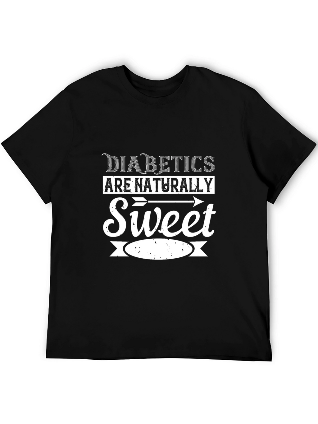 Diabetics Are Naturally Sweet Graphic T-Shirt