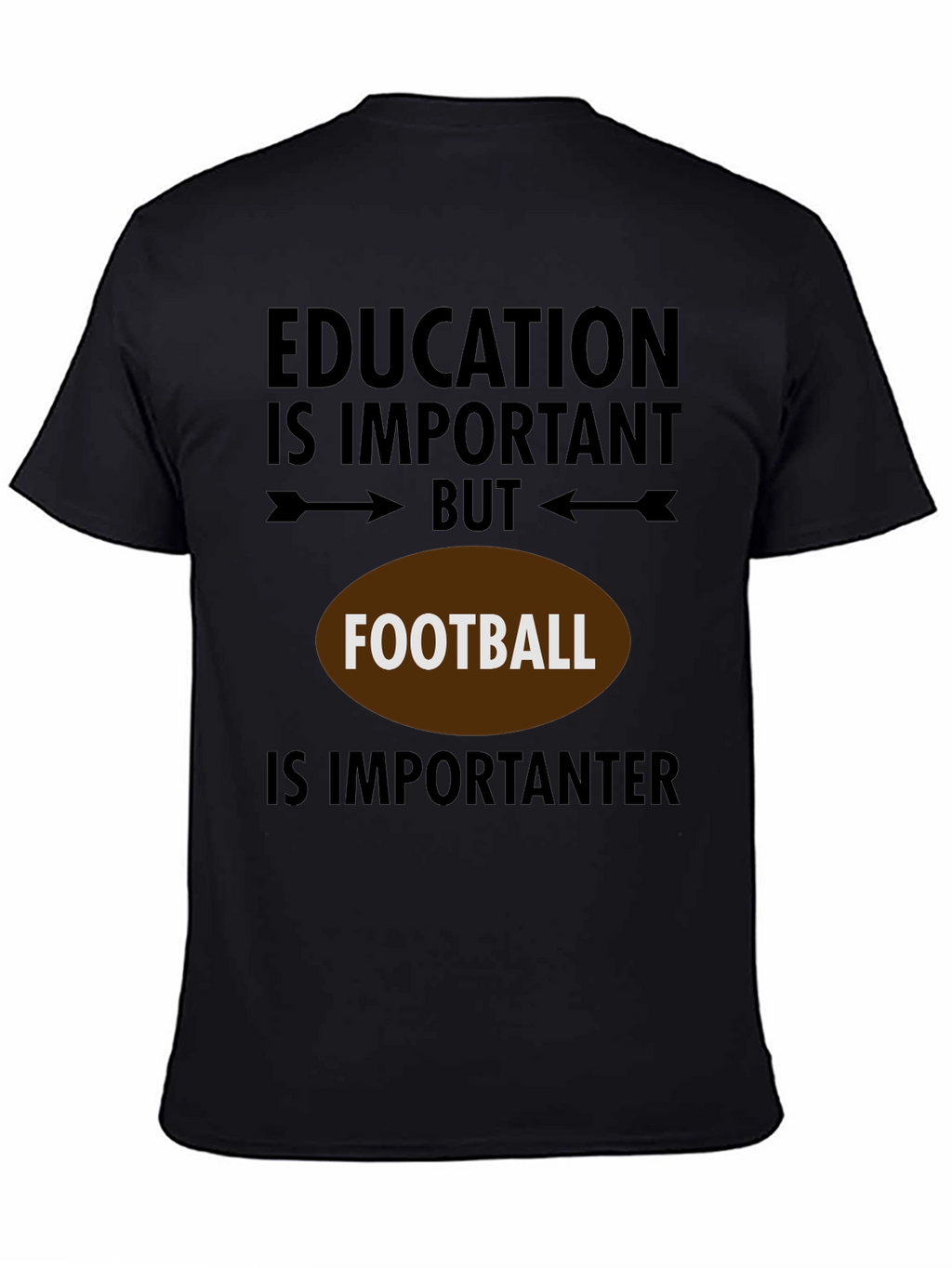 Education But Football T-Shirt
