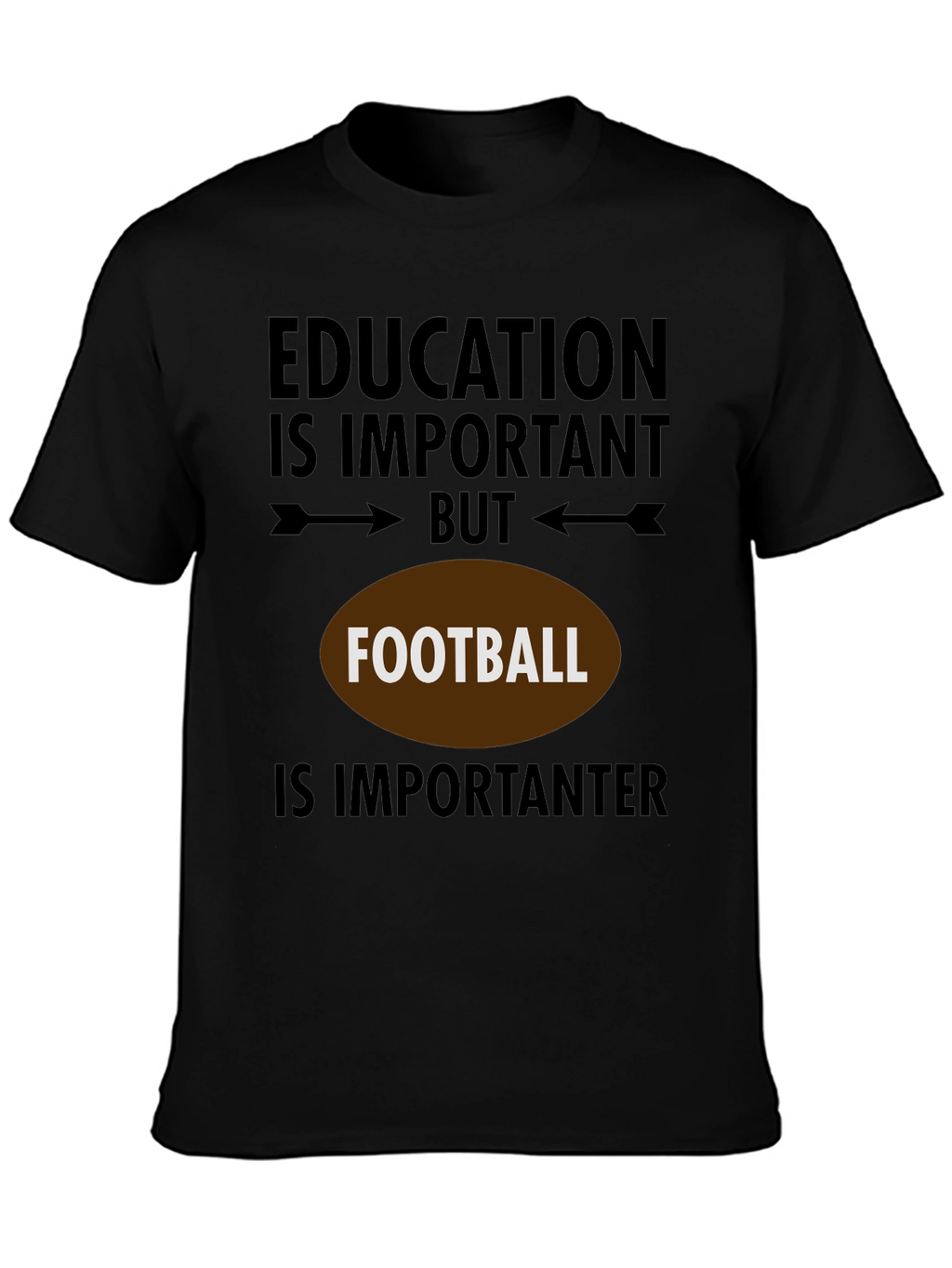 Education But Football T-Shirt