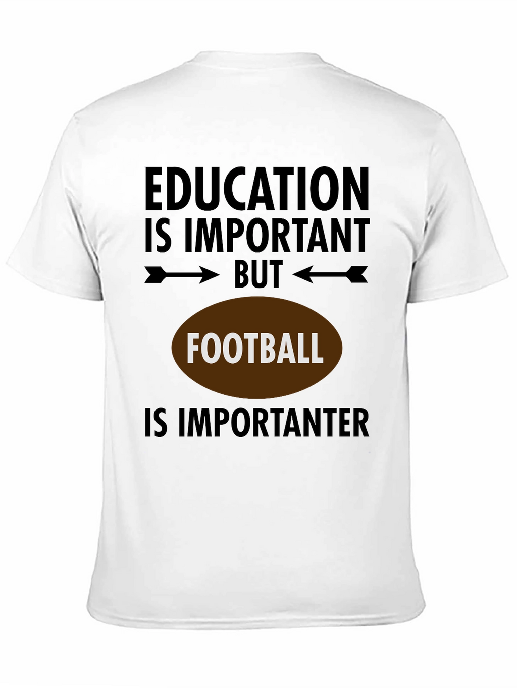 Education But Football T-Shirt
