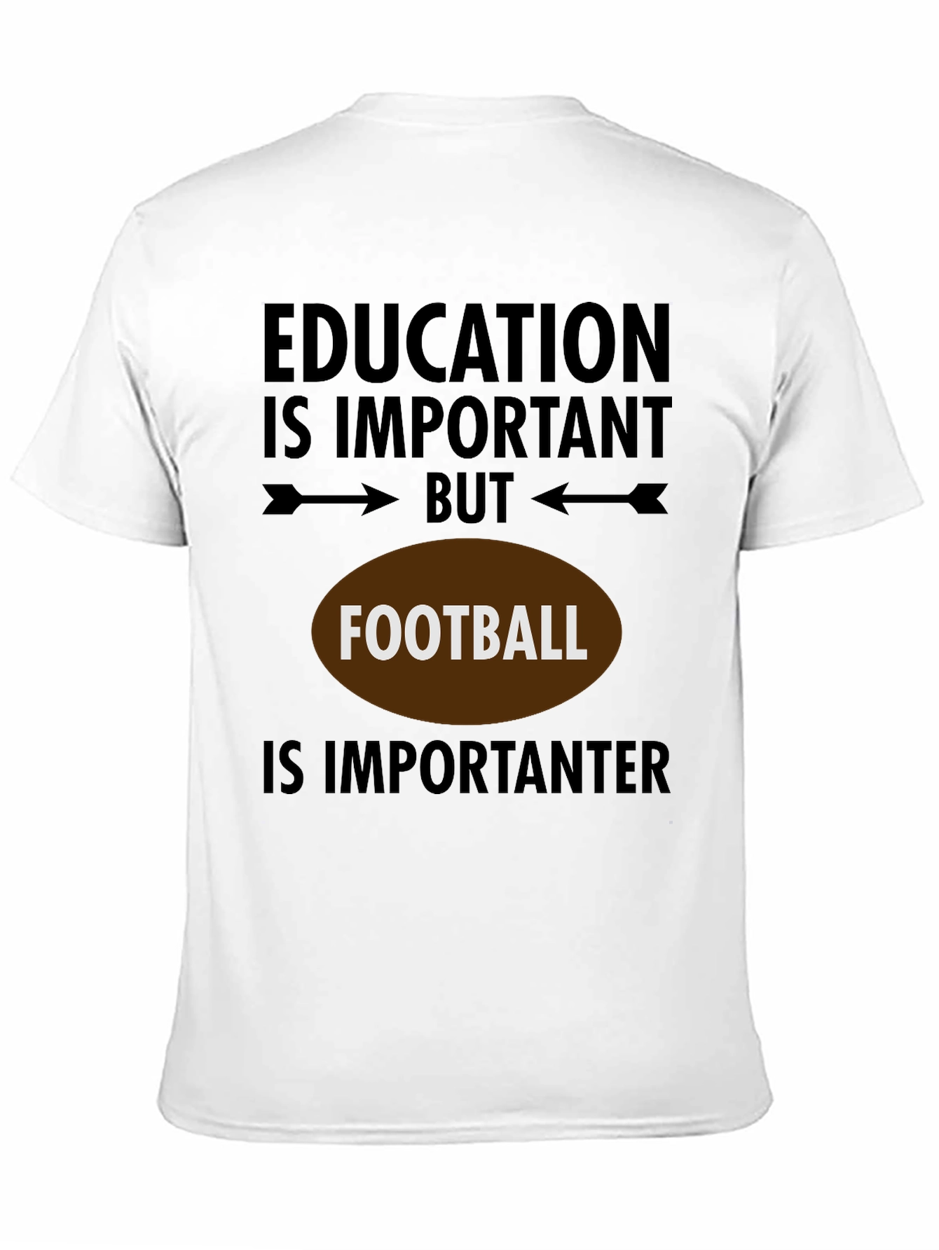 Education But Football T-Shirt