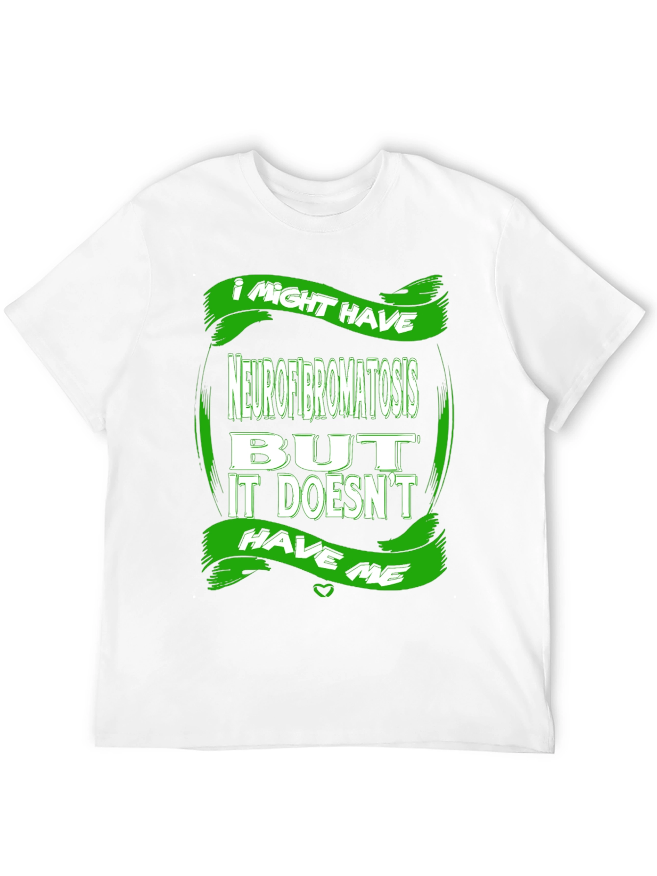 Neurofibromatosis Awareness T-Shirt - I Might Have