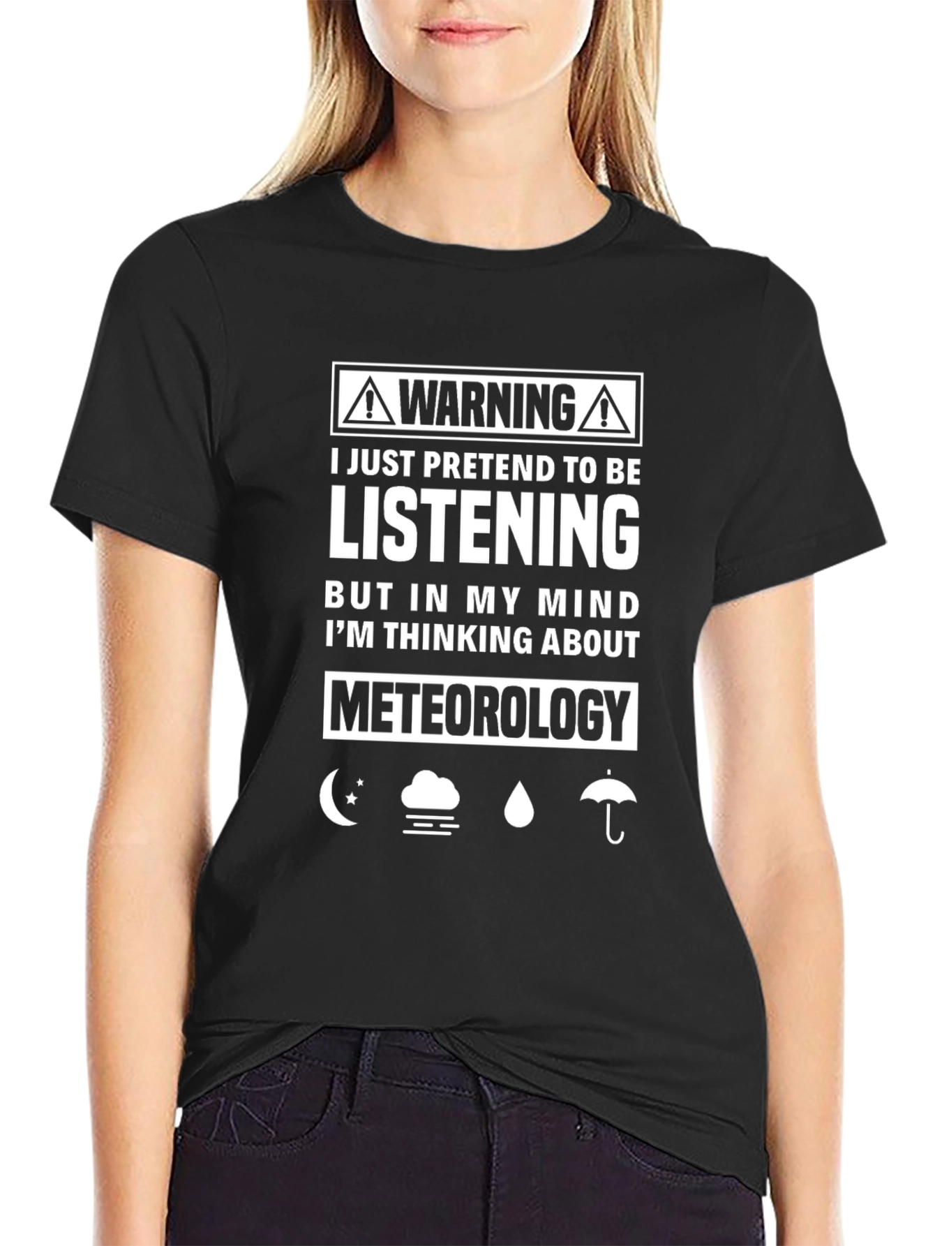 Meteorology Humor T-Shirt - Pretend Listening Tee