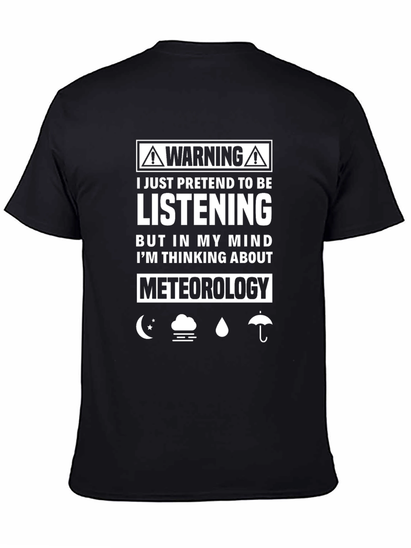Meteorology Humor T-Shirt - Pretend Listening Tee