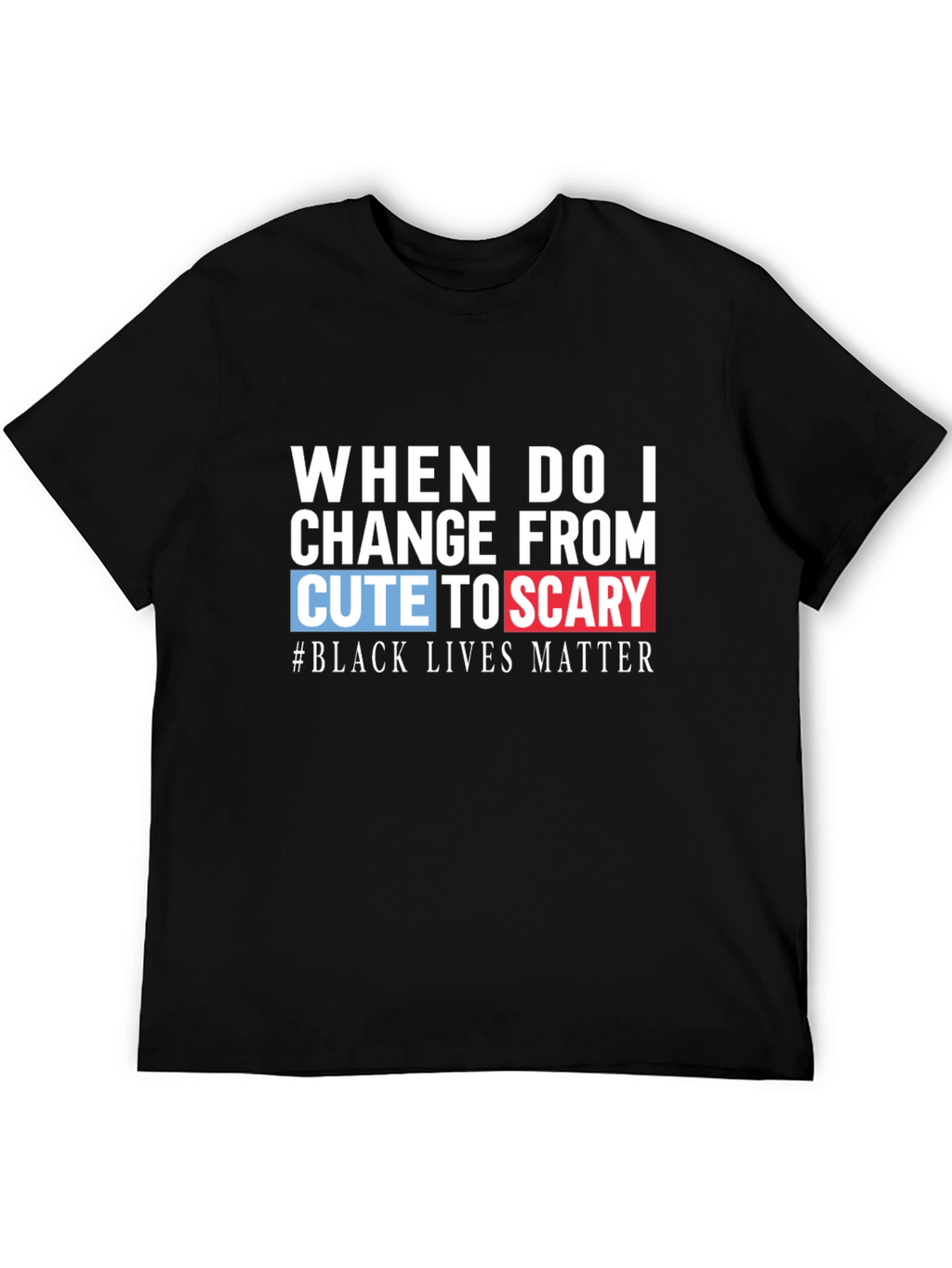 Cute to Scary Black Lives Matter Graphic Tee