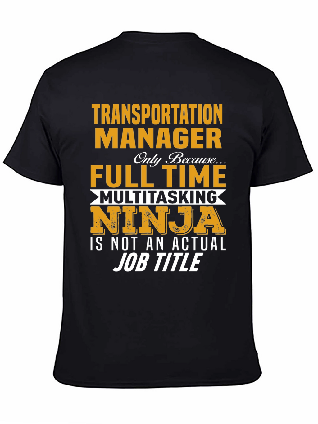 Transportation Manager Multitasking Ninja T-Shirt