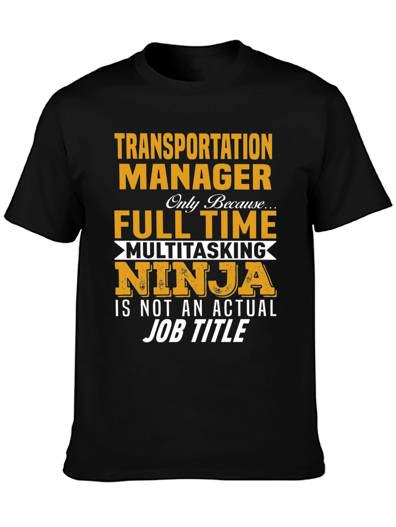 Transportation Manager Multitasking Ninja T-Shirt