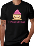 You Bake Me Crazy Cupcake T-Shirt