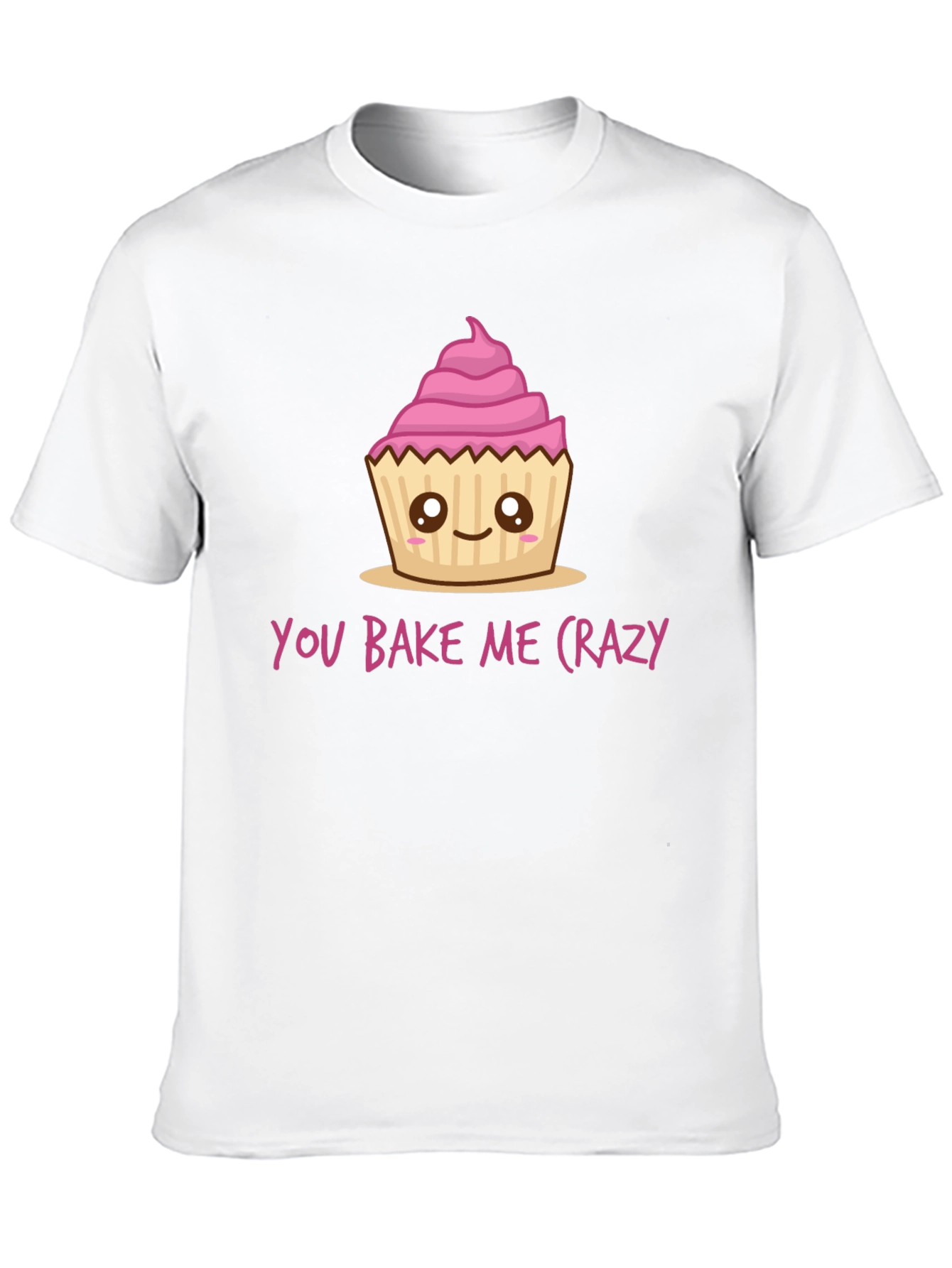 You Bake Me Crazy Cupcake T-Shirt