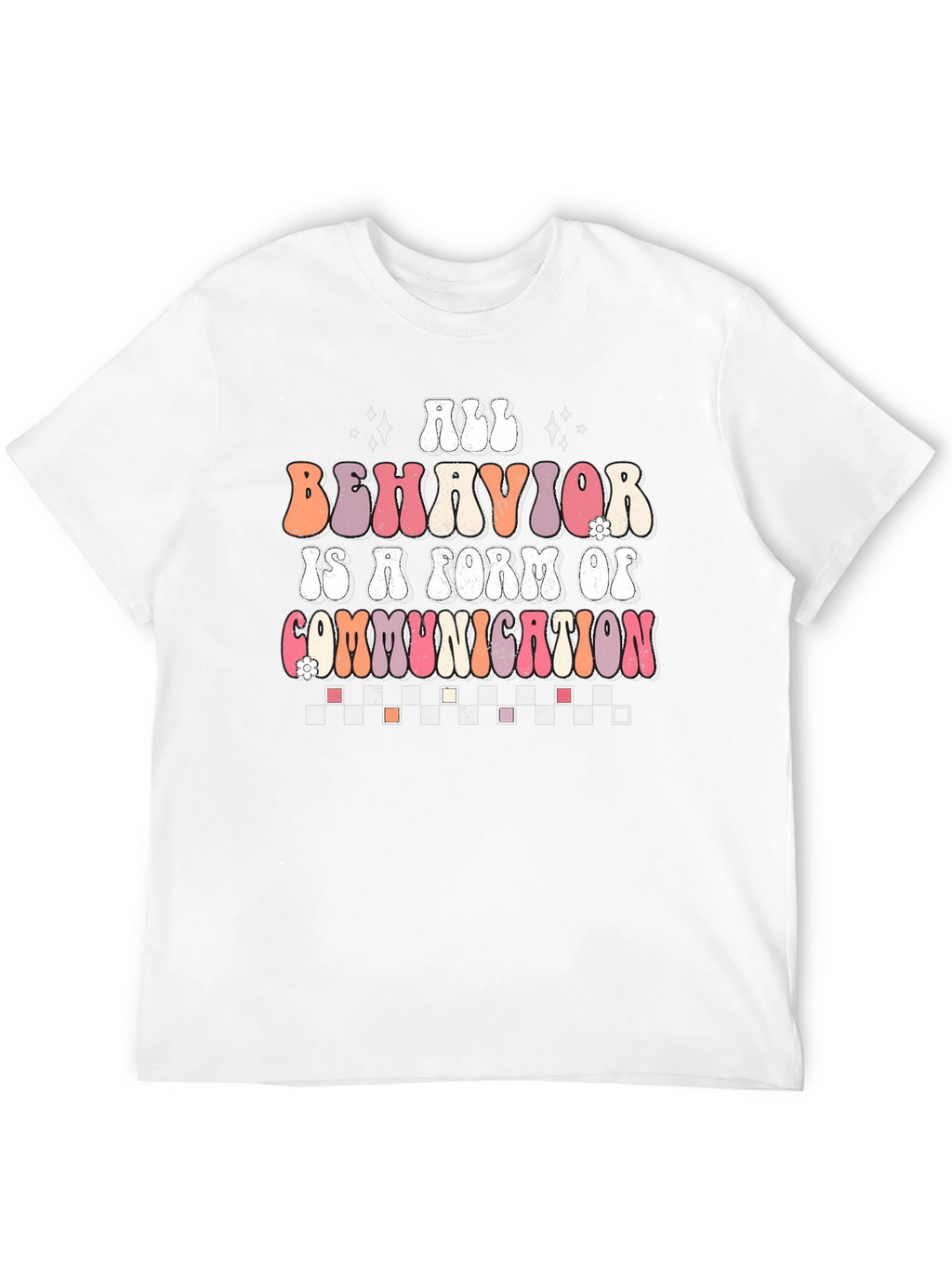 All Behavior is Communication T-Shirt