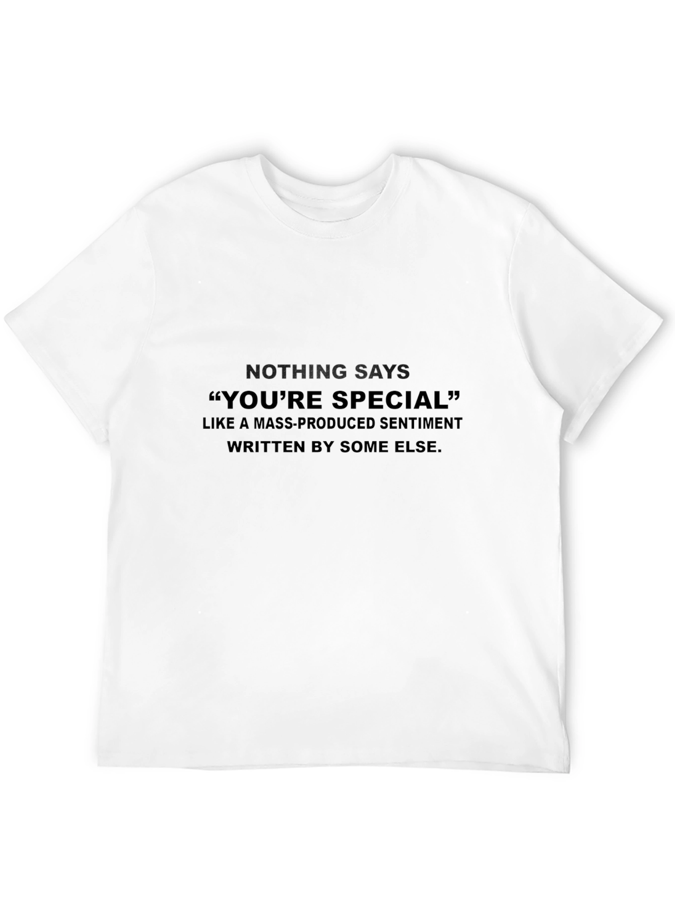 Sarcastic Statement T-Shirt: Youre Special