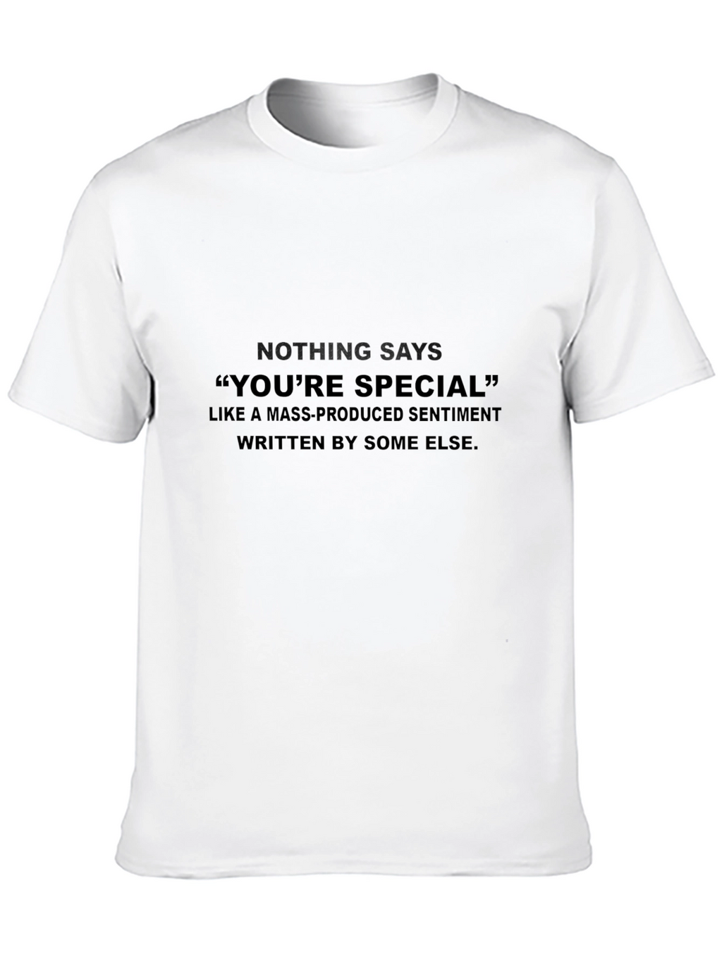 Sarcastic Statement T-Shirt: Youre Special