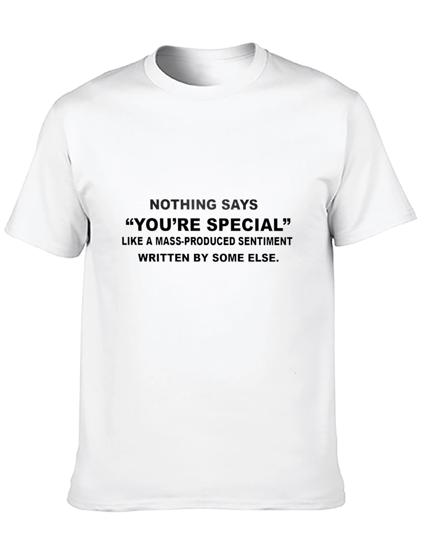 Sarcastic Statement T-Shirt: Youre Special