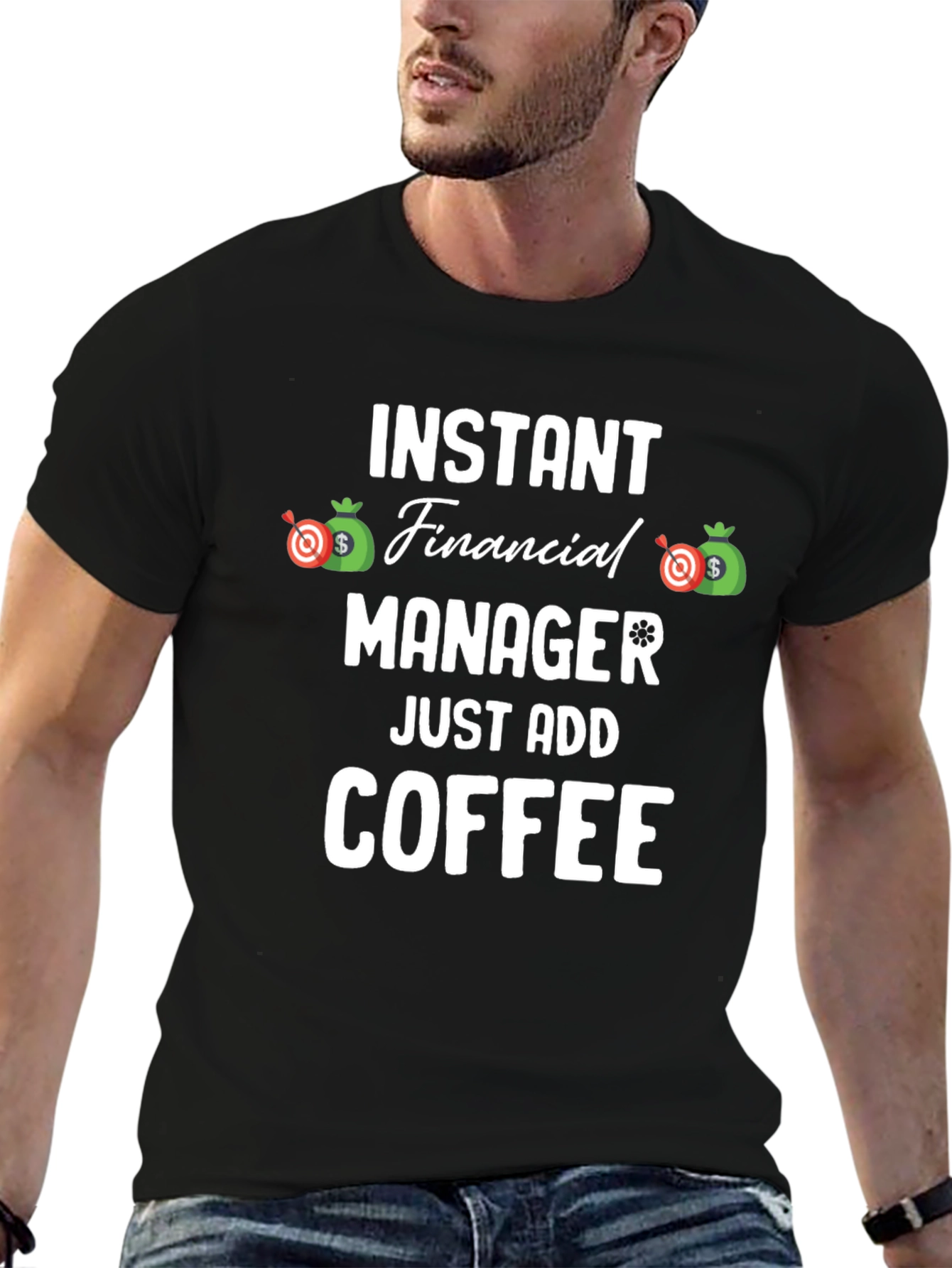 Instant Financial Manager T-Shirt - Just Add Coffee