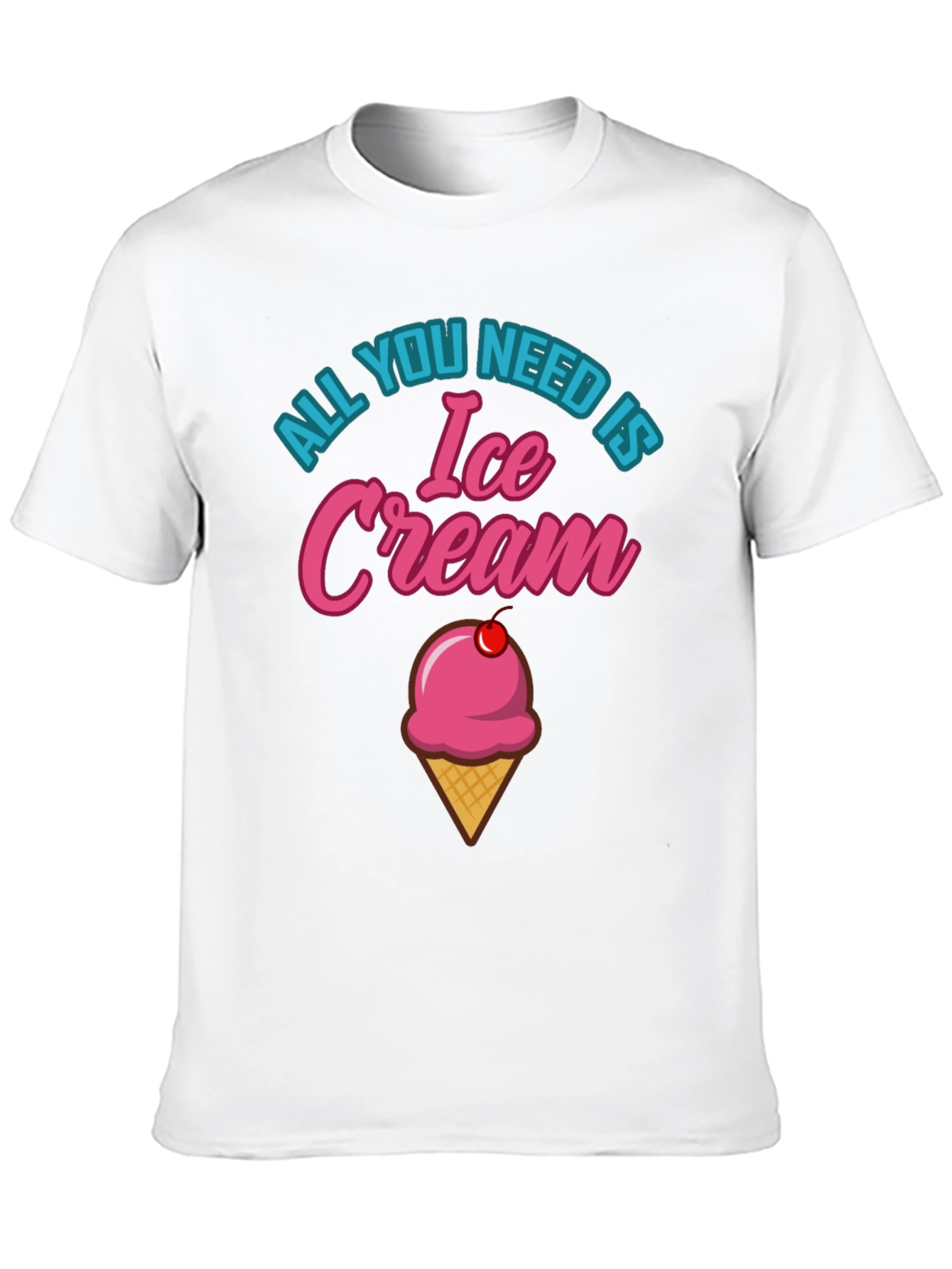 All You Need is Ice Cream Graphic T-Shirt