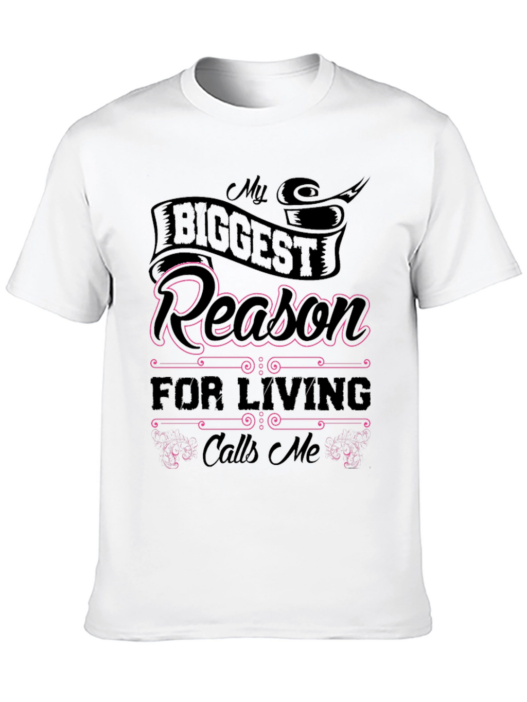 My Biggest Reason for Living T-Shirt