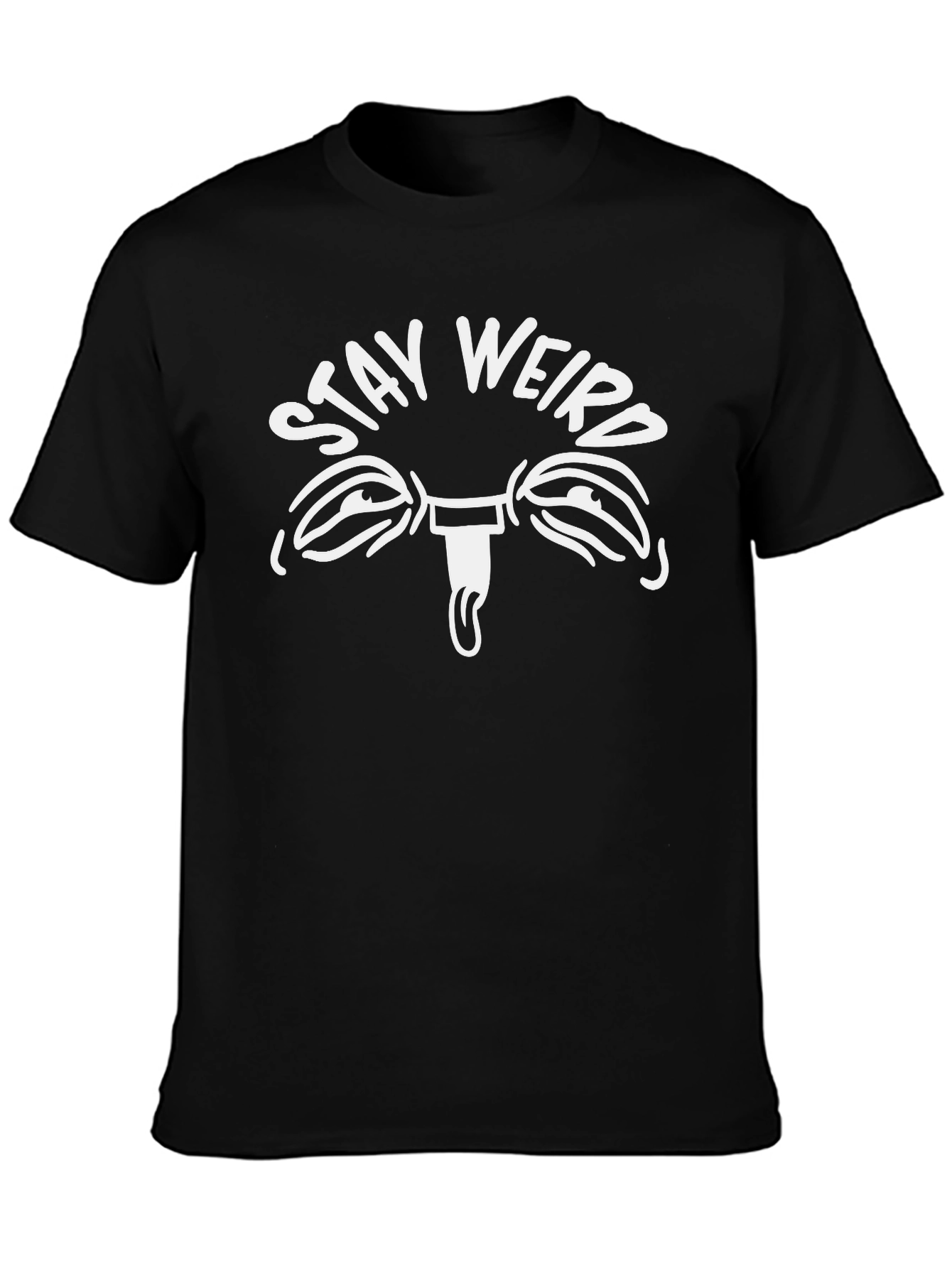 Stay Weird Graphic Tee - Unisex Black T-Shirt