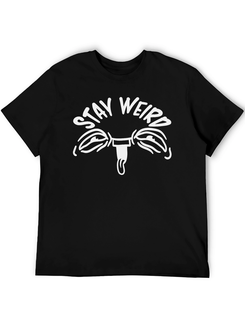 Stay Weird Graphic Tee - Unisex Black T-Shirt