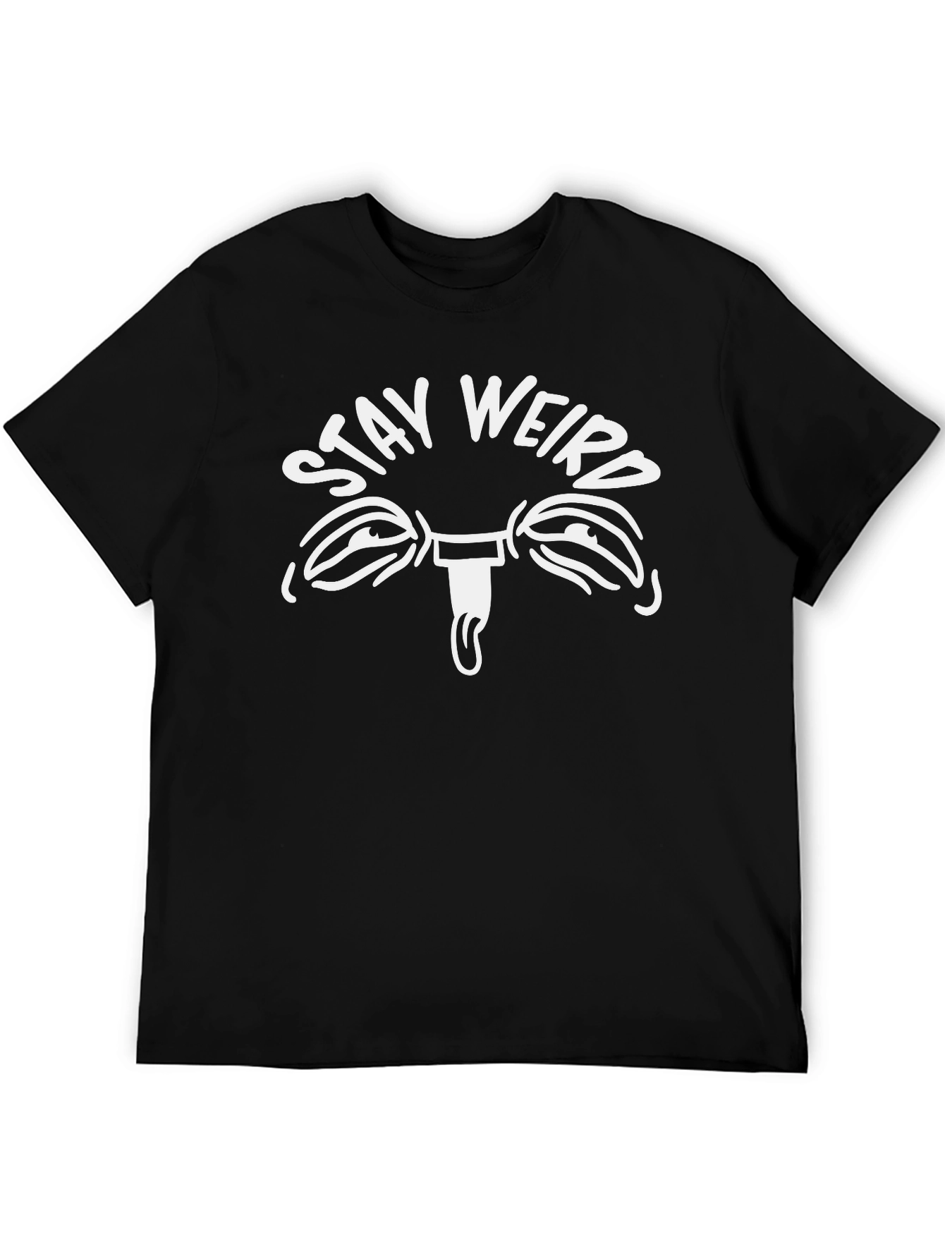 Stay Weird Graphic Tee - Unisex Black T-Shirt