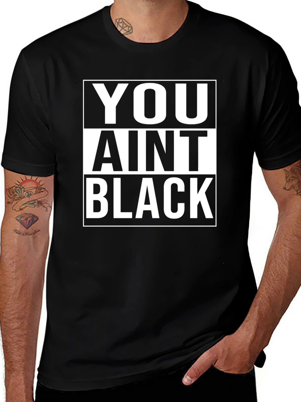 You Aint Black T-Shirt