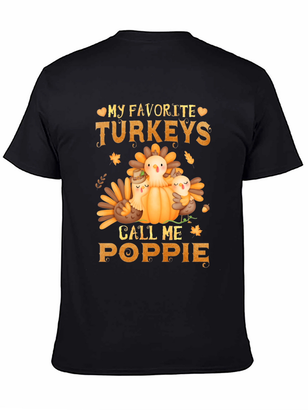 My Favorite Turkeys Call Me Poppie T-Shirt