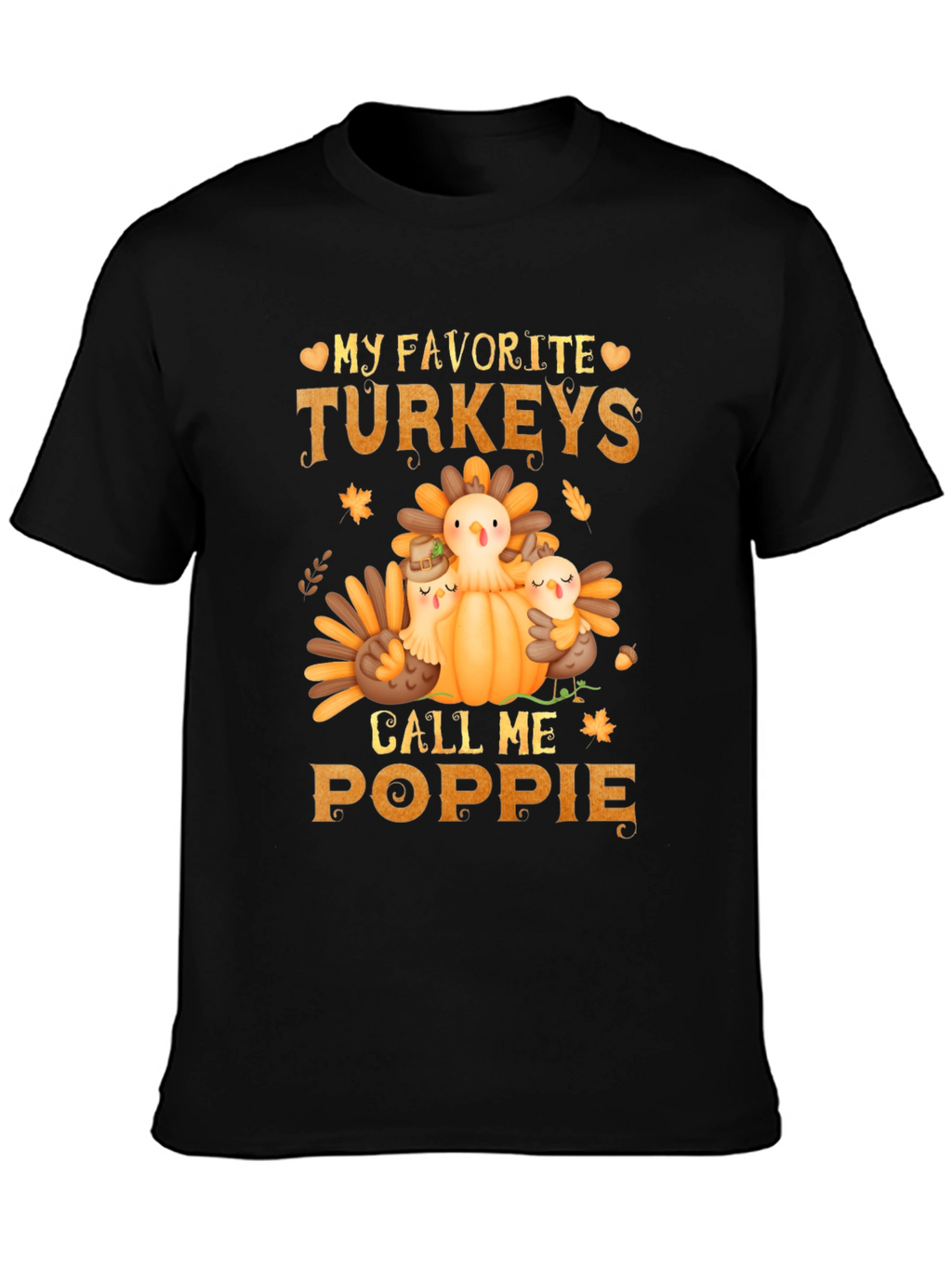 My Favorite Turkeys Call Me Poppie T-Shirt