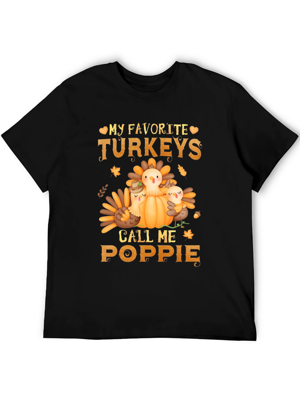 My Favorite Turkeys Call Me Poppie T-Shirt