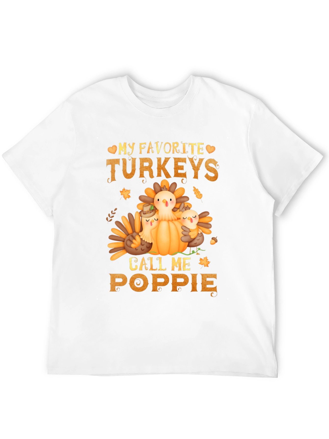 My Favorite Turkeys Call Me Poppie T-Shirt