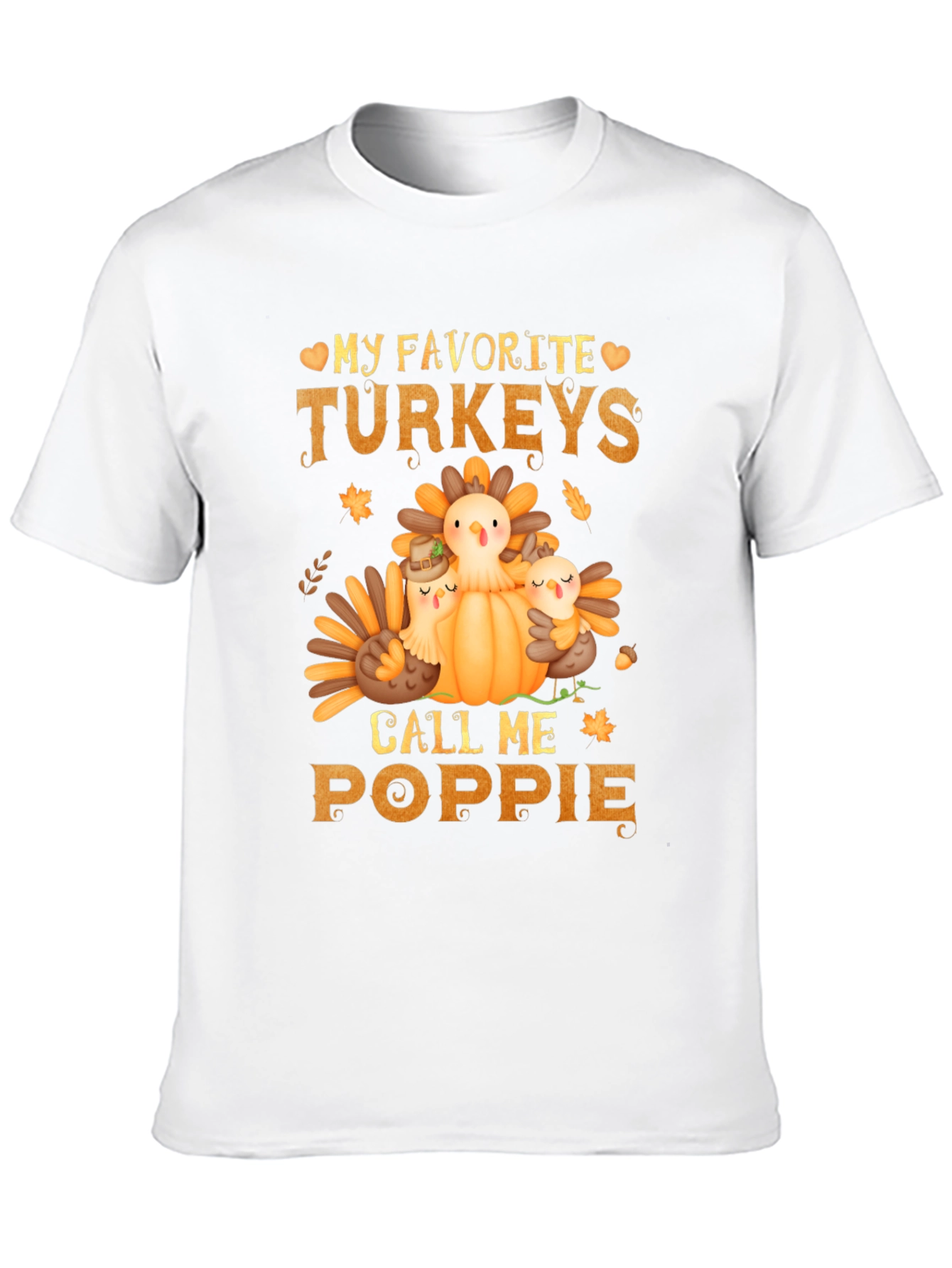 My Favorite Turkeys Call Me Poppie T-Shirt