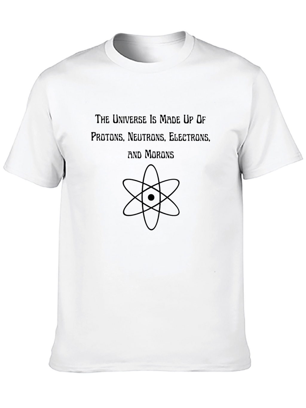 The Universe Made of Funny T-Shirt