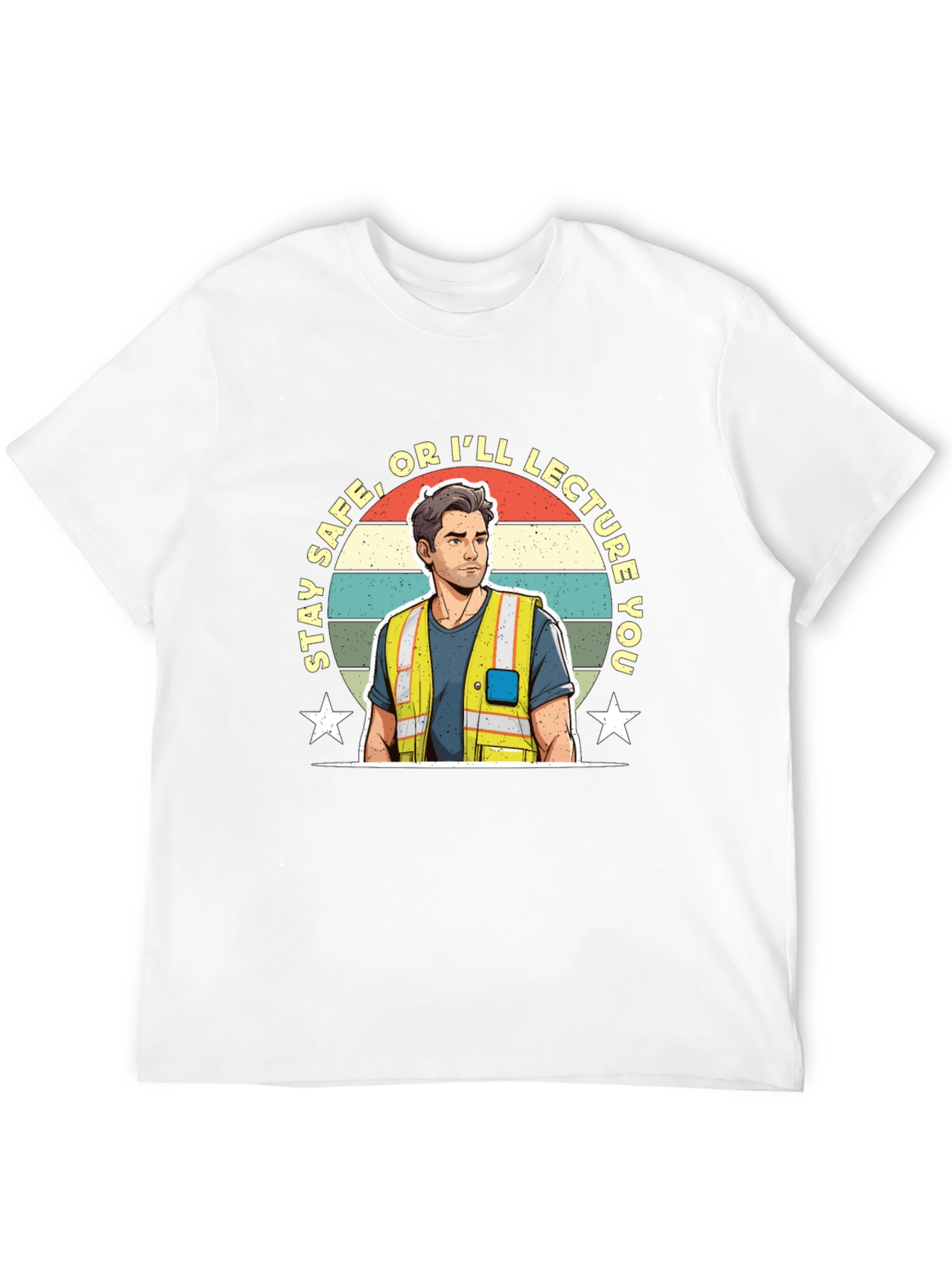 Stay Safe T-Shirt Construction Worker Tee