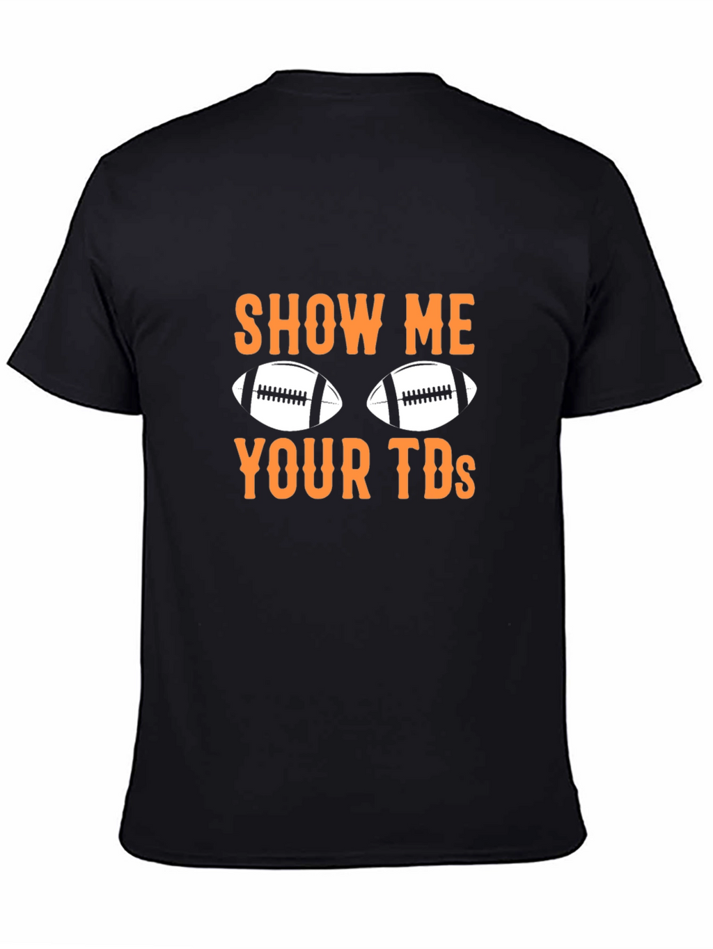 Show Me Your TDs Football Graphic Tee