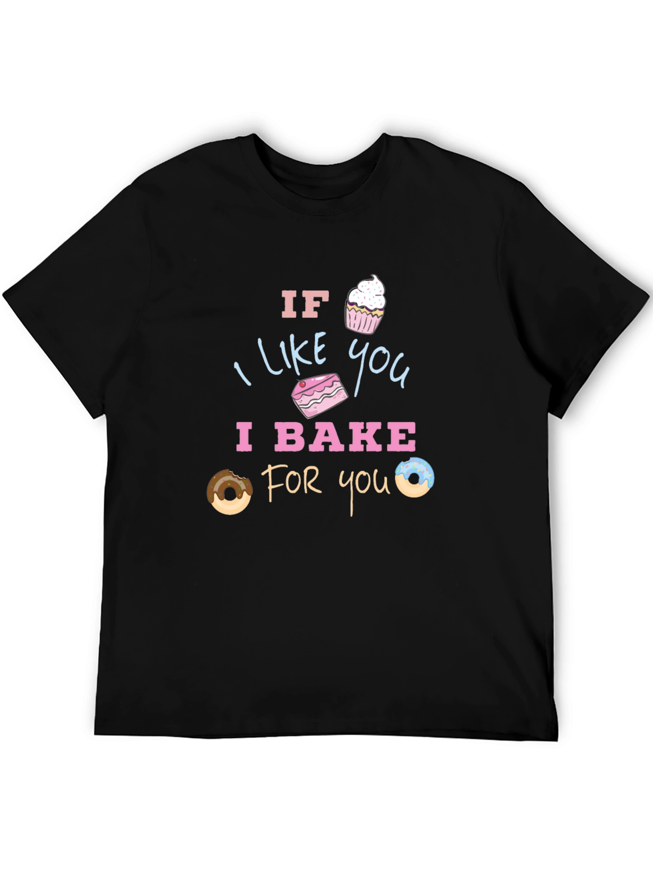 Sweet Treat Graphic Tee - If I Like You I Bake For You