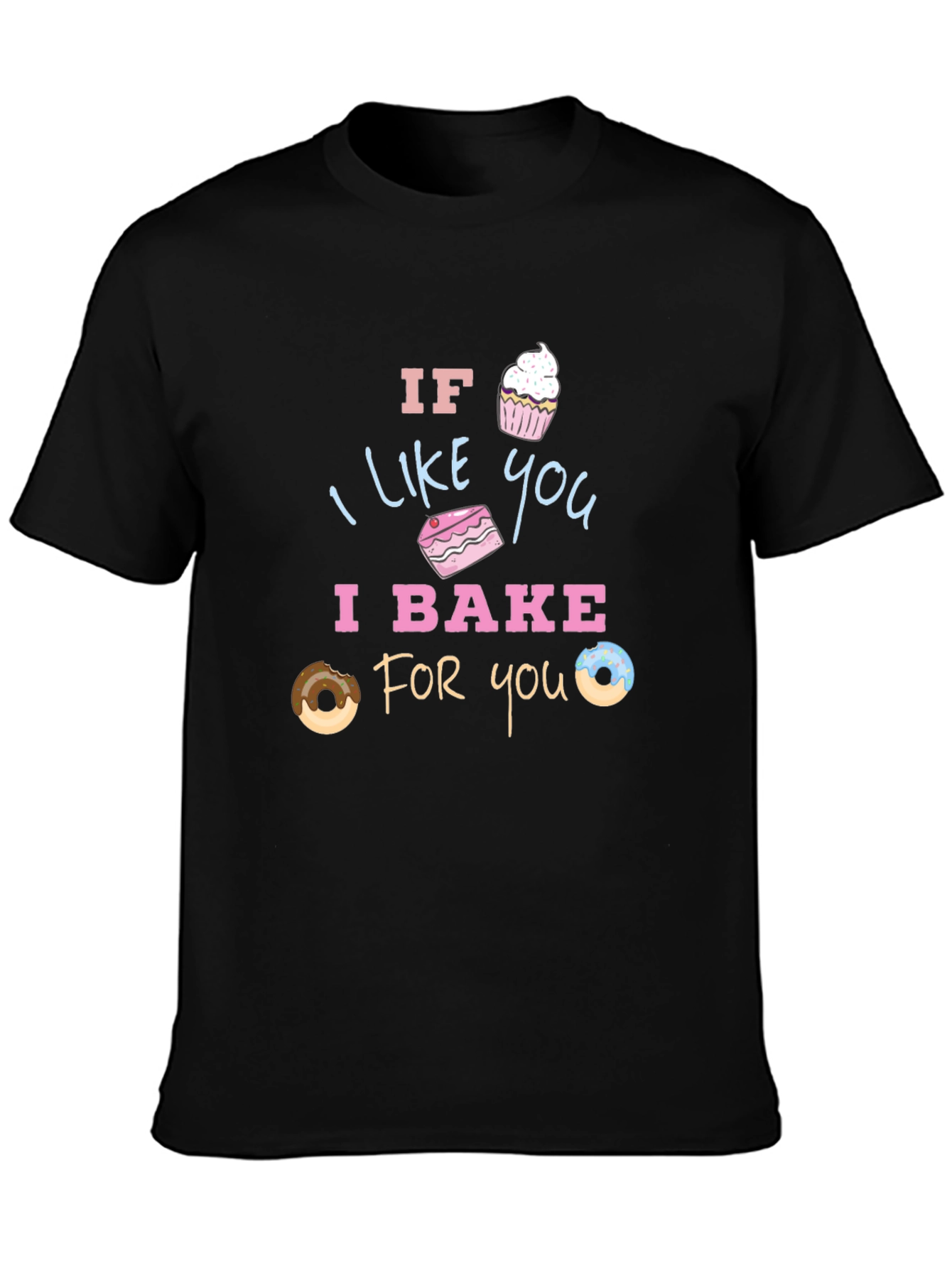 Sweet Treat Graphic Tee - If I Like You I Bake For You