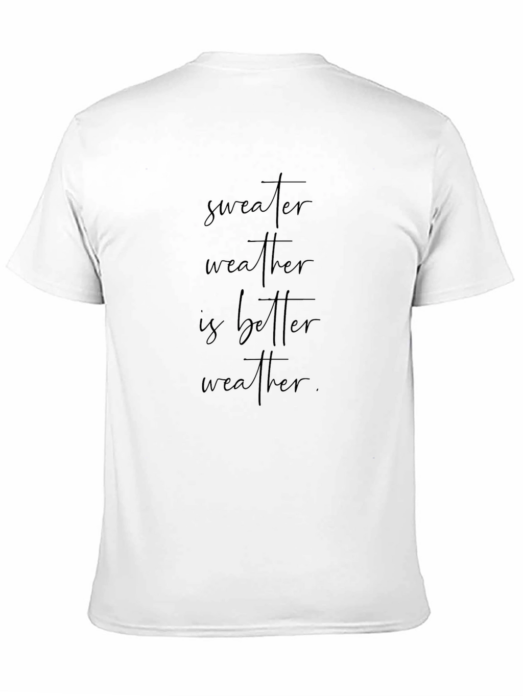 Sweater Weather T-Shirt: Cozy and Stylish