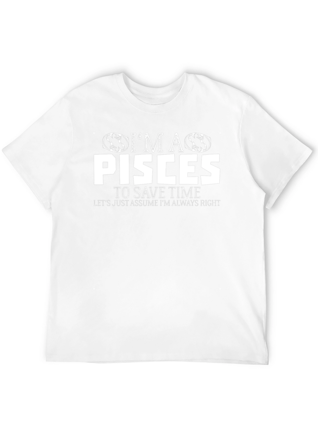Im A Pisces Graphic T-Shirt