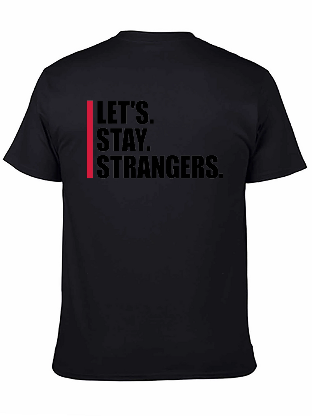 Lets Stay Strangers Graphic Tee